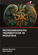 Cover-Bild zum Titel 'MICROANGIOPATIE TROMBOTICHE IN PEDIATRIA' von 'Maalej Bayene, Weli Manel'
