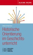 Cover-Bild zum Titel 'Historische Orientierung im Geschichtsunterricht' von 'Heinrich Ammerer'