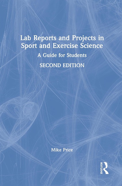 Lab Reports and Projects in Sport and Exercise Science - Mike Price