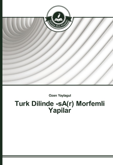Turk Dilinde -sA(r) Morfemli Yapilar - Ozen Yaylagul