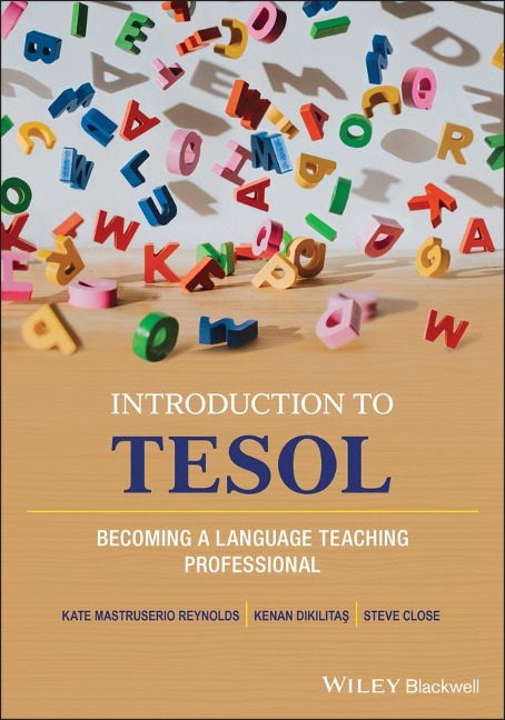 Introduction to TESOL - Kate Mastruserio Reynolds, Kenan Dikilitas, Steve Close