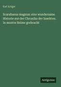Cover-Bild zum Titel 'Scarabaeus magnus: eine wundersame Historie aus der Chronika der Insekten. In muntre Reime grebracht' von 'Karl Krüger'