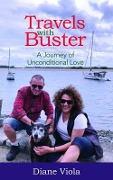 Travels with Buster | A Journey of Unconditional Love - Diane Viola