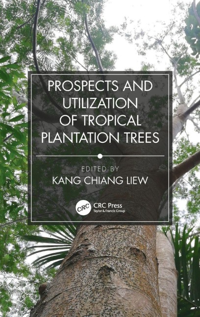 Prospects and Utilization of Tropical Plantation Trees - 