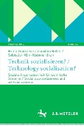 Technik sozialisieren? / Technology Socialisation? - 