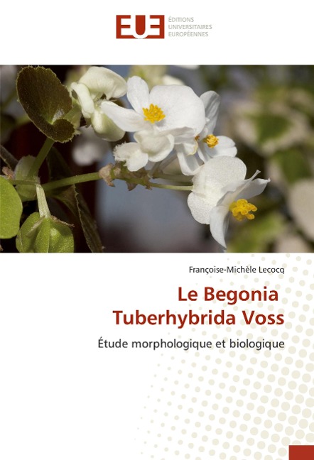 Le Begonia Tuberhybrida Voss - Françoise-Michèle Lecocq