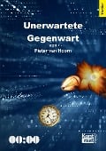 Cover-Bild zum Titel 'Unerwartete Gegenwart' von 'Pieter van Hoorn'