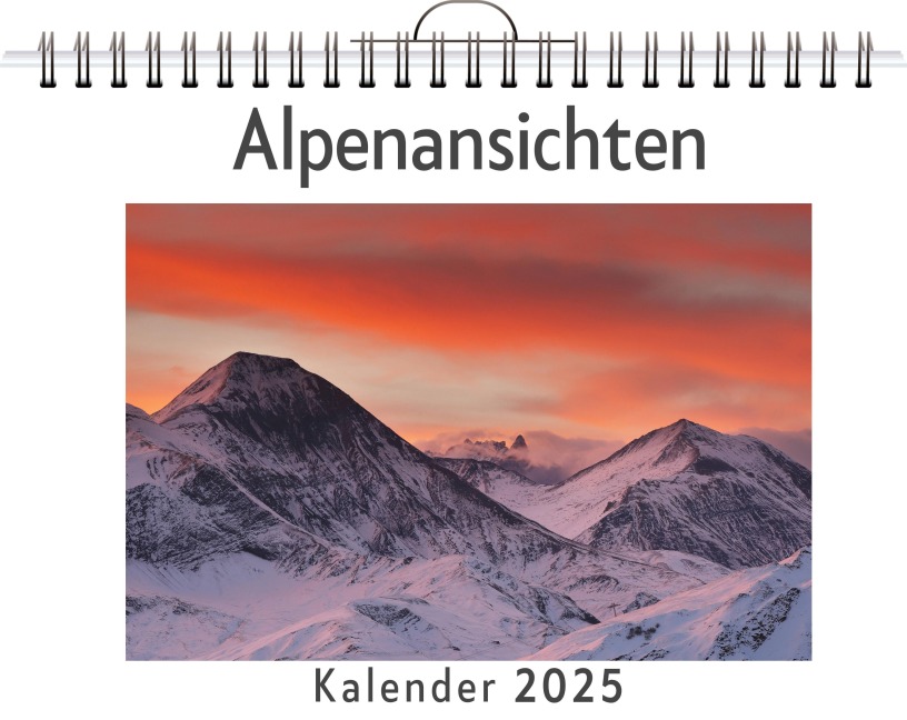Alpenansichten - (Wandkalender 2025, Kalender DIN A4 quer, Monatskalender im Querformat mit Kalendarium, das perfekte Geschenk) - Sofia Werner
