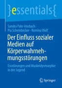 Cover-Bild zum Titel 'Der Einfluss sozialer Medien auf Körperwahrnehmungsstörungen' von 'Sandra Pahr-Hosbach, Pia Schembecker, Romina Wolf'