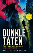 Cover-Bild zum Titel 'Dunkle Taten (Kriminalroman) (Kommentiert)' von 'Moritz Wilhelm Sophar'