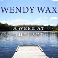 Cover-Bild zum Titel 'A Week at the Lake Lib/E' von 'Wendy Wax'