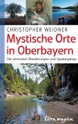 Cover-Bild zum Titel 'Mystische Orte in Oberbayern' von 'Christopher Weidner'