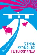 Cover-Bild zum Titel 'Futuromania' von 'Simon Reynolds'