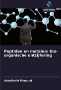 Cover-Bild zum Titel 'Peptiden en metalen: bio-organische ontcijfering' von 'Abdelhafid Mimouni'