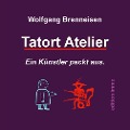 Tatort Atelier - Wolfgang Brenneisen