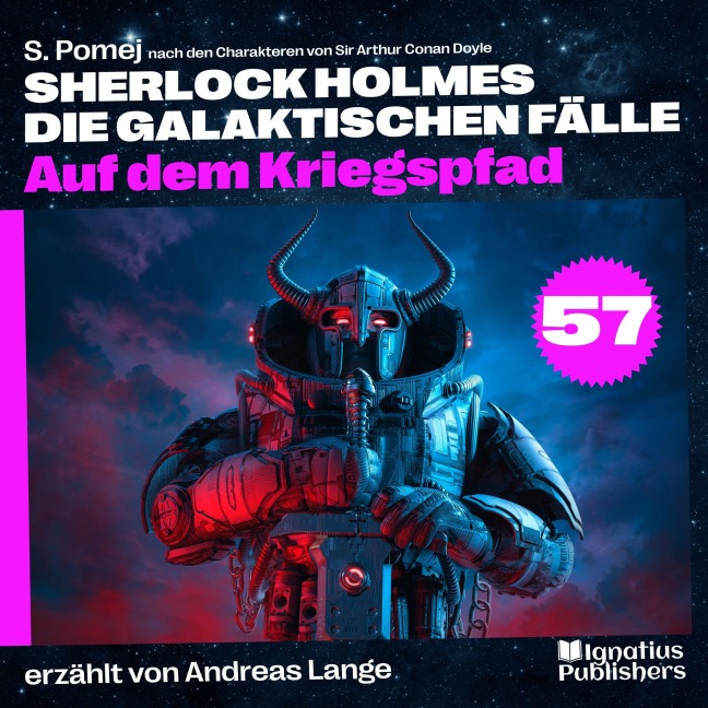 Auf dem Kriegspfad (Sherlock Holmes - Die galaktischen Fälle, Folge 57) - Arthur Conan Doyle, S. Pomej
