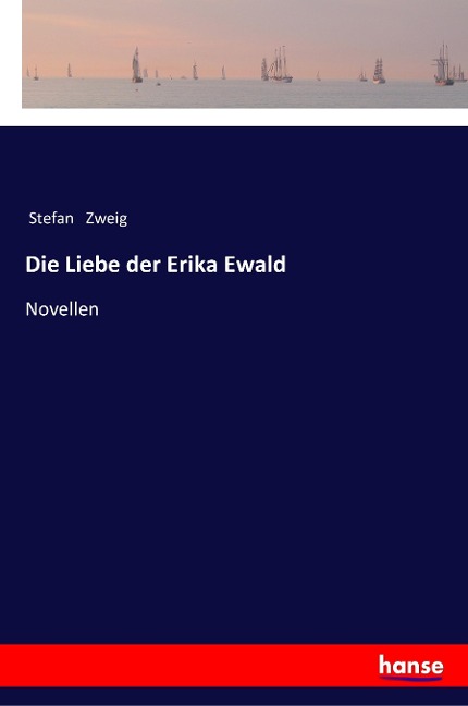 Die Liebe der Erika Ewald - Stefan Zweig