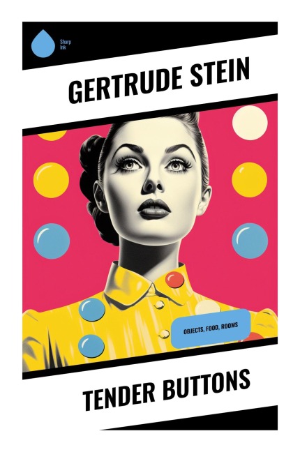 Tender Buttons - Gertrude Stein