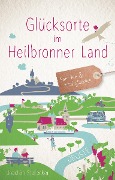 Cover-Bild zum Titel 'Glücksorte im Heilbronner Land' von 'Joachim Stallecker'