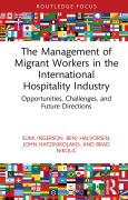 Cover-Bild zum Titel 'The Management of Migrant Workers in the International Hospitality Industry' von 'Sumi Ingerson, Brad Nikolic, John Hatzinikolakis, Beni Halvorsen'