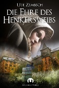 Cover-Bild zum Titel 'Die Ehre des Henkersweibs' von 'Ute Zembsch'