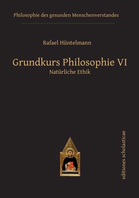 Grundkurs Philosophie VI - Rafael Hüntelmann