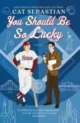 Cover-Bild zum Titel 'You Should Be So Lucky' von 'Cat Sebastian'