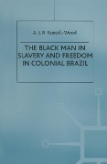 Cover-Bild zum Titel 'The Black Man in Slavery and Freedom in Colonial Brazil' von 'A J R Russell-Wood'