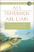 Cover-Bild zum Titel 'All Fishermen Are Liars' von 'John Gierach'