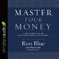 Master Your Money: A Step-By-Step Plan for Experiencing Financial Contentment - Ron Blue, Michael Blue