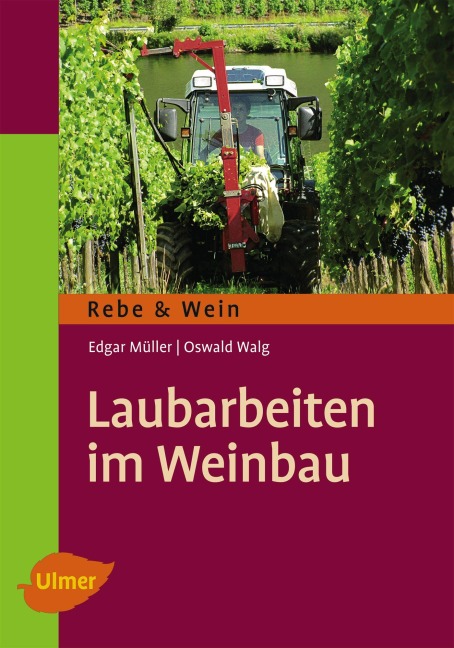 Laubarbeiten im Weinbau - Edgar Müller, Oswald Walg