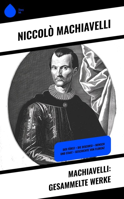 Machiavelli: Gesammelte Werke - Niccolò Machiavelli