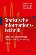 Statistische Informationstechnik - Kroschel Kristian, Björn W. Schuller, Gerhard Rigoll
