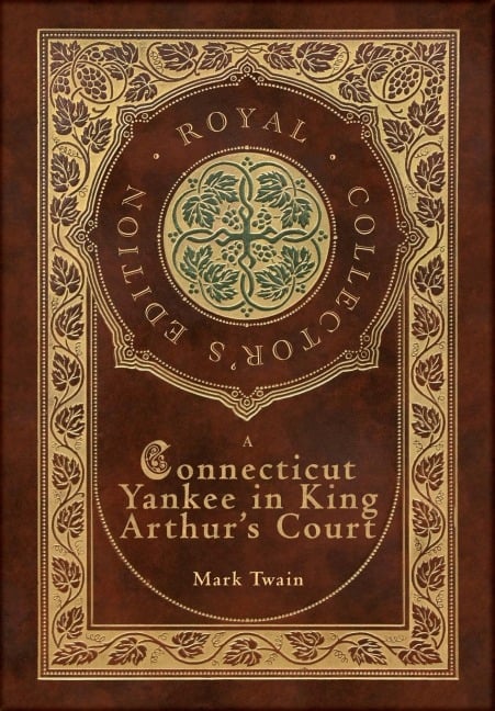 A Connecticut Yankee in King Arthur's Court (Royal Collector's Edition) (Case Laminate Hardcover with Jacket) - Mark Twain