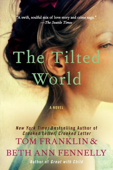 Tilted World, The - Tom Franklin