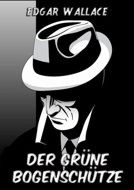 Der grüne Bogenschütze - Edgar Wallace