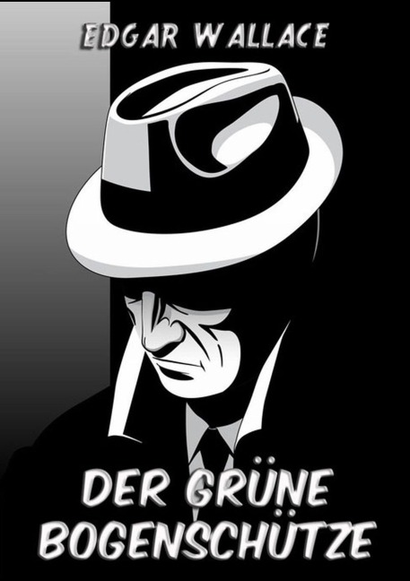 Der grüne Bogenschütze - Edgar Wallace