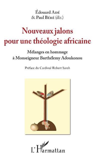 Nouveaux jalons pour une théologie africaine - Ade, Bere