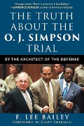 Cover-Bild zum Titel 'The Truth about the O.J. Simpson Trial' von 'F. Lee Bailey'