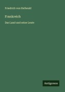 Cover-Bild zum Titel 'Frankreich' von 'Friedrich Von Hellwald'