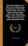 Cover-Bild zum Titel 'Illustrated catalogue of the third series of 100 paintings by old masters of the Dutch, Flemish, Italian, French and English schools, being a portion of the Sedelmeyer Gallery, which contains about 1500 original pictures by ancient and modern artists' von ''
