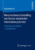 Cover-Bild zum Titel 'Wertorientiertes Controlling von Service-orientierten Informationssystemen' von 'Florian Werner'