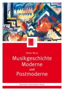 Cover-Bild zum Titel 'Musikgeschichte Moderne und Postmoderne' von 'Stefan Weiss'
