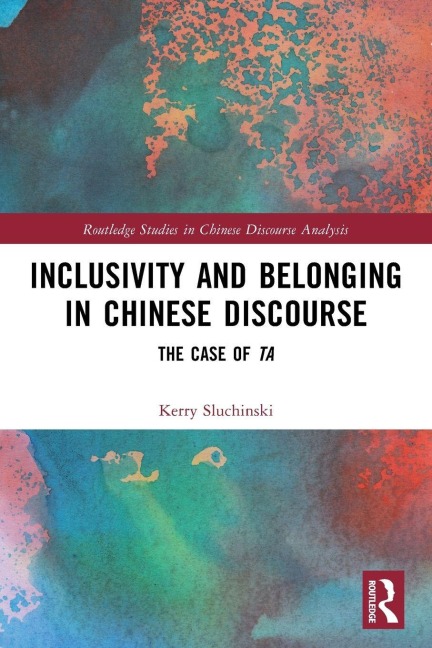Inclusivity and Belonging in Chinese Discourse - Kerry Sluchinski