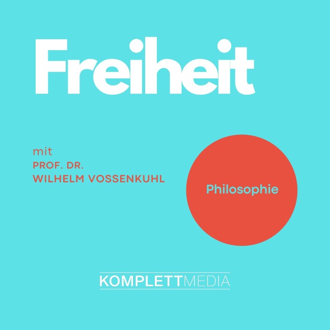 Freiheit - Wilhelm Vossenkuhl