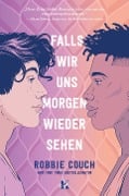 Cover-Bild zum Titel 'Falls wir uns morgen wieder sehen' von 'Robbie Couch'