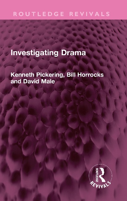 Investigating Drama - Kenneth Pickering, Bill Horrocks, David Male