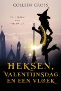 Cover-Bild zum Titel 'Heksen, Valentijnsdag en een vloek' von 'Colleen Cross'