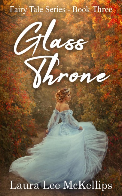 Glass Throne (Fairy Tale, #3) - Laura Lee McKellips