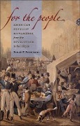 For the People: American Populist Movements from the Revolution to the 1850s - Ronald P. Formisano